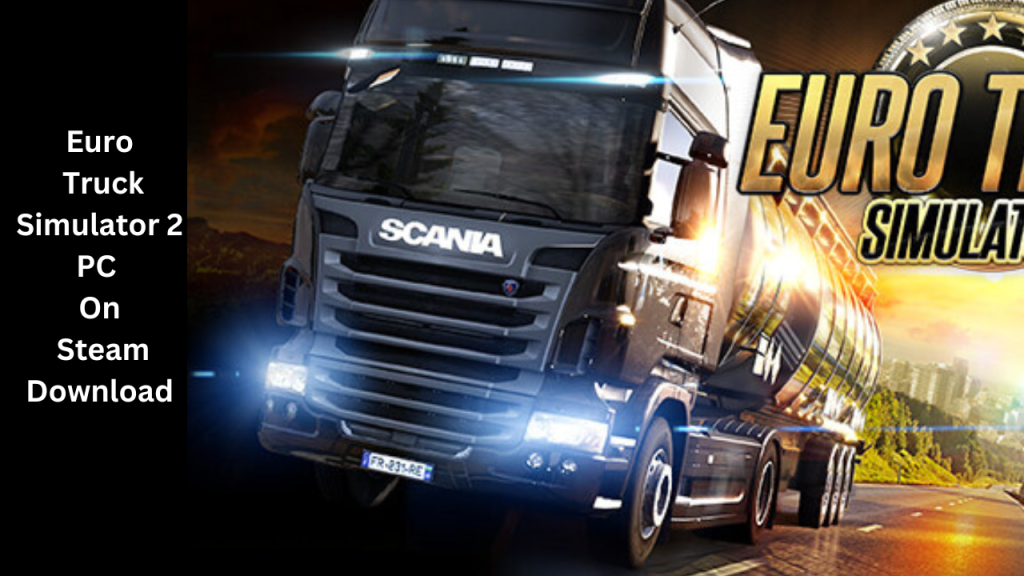 Euro Truck Simulator 2 PC On Steam Download