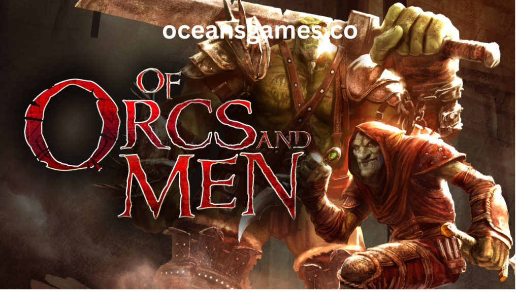 Of Orcs And Men Pc Game Download